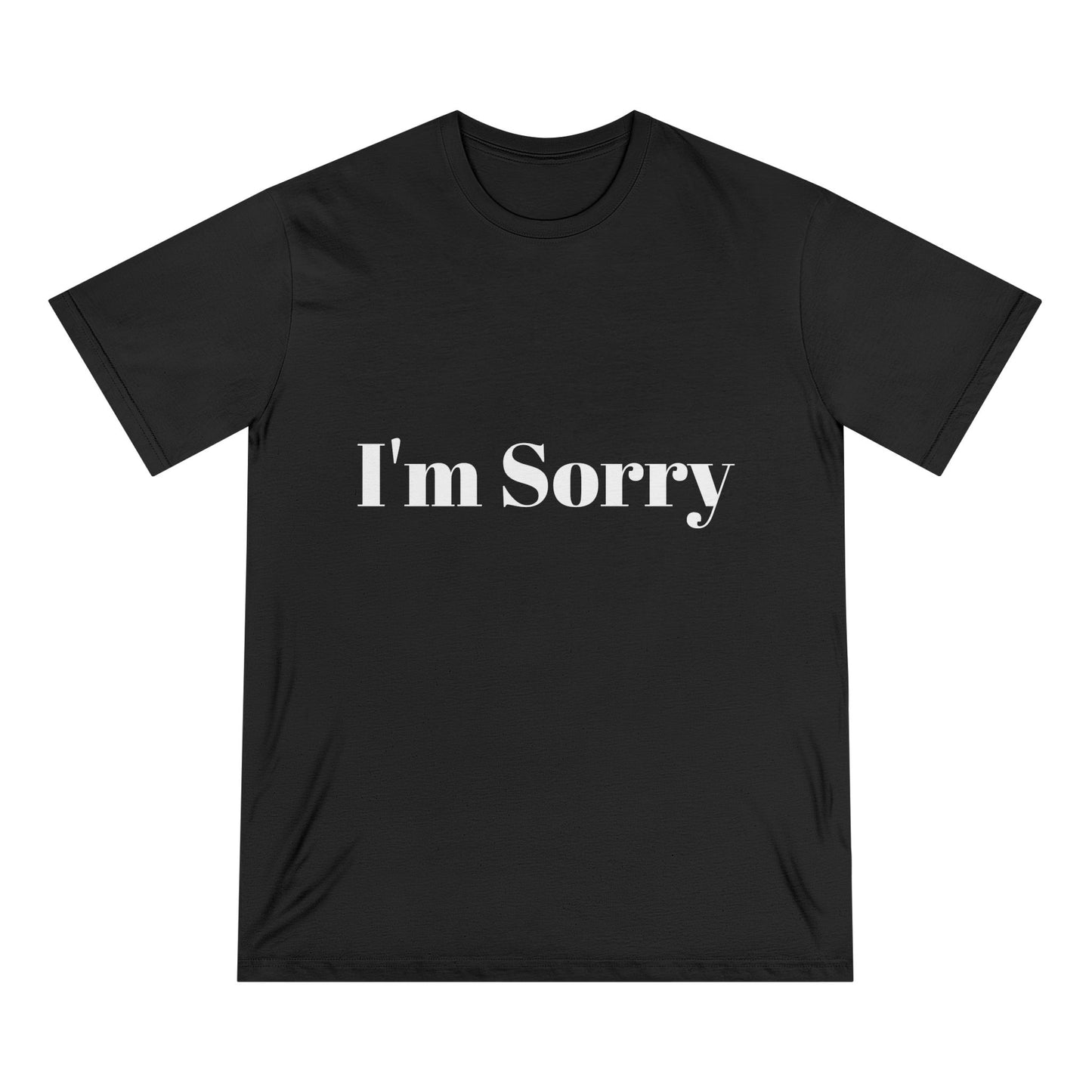 800- Graphic T-shirt - I'm Sorry , funny meme