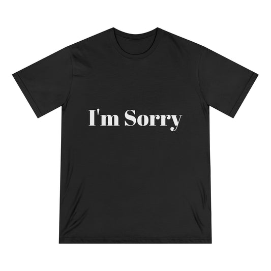 800- Graphic T-shirt - I'm Sorry , funny meme