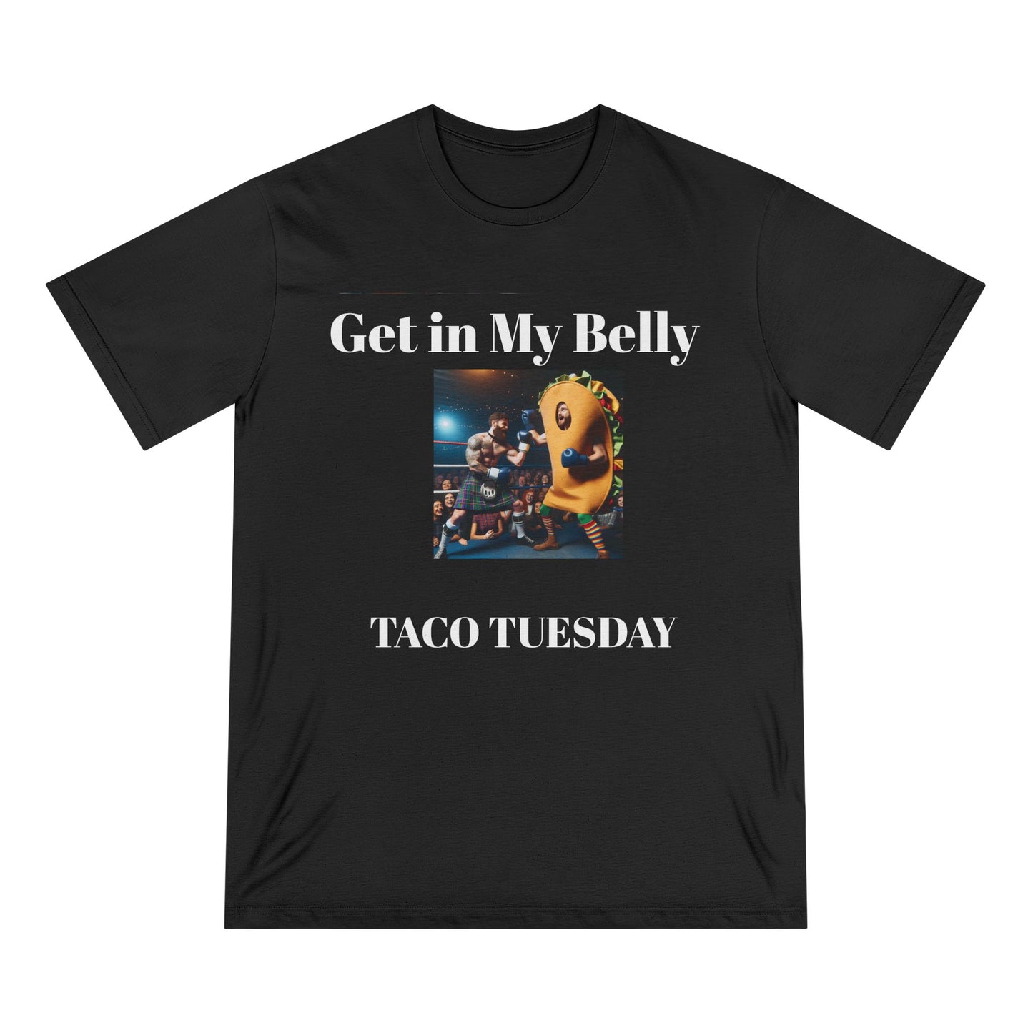 001 Get in my Belly Taco Tuesday  💔 T-shirt  Funny Meme